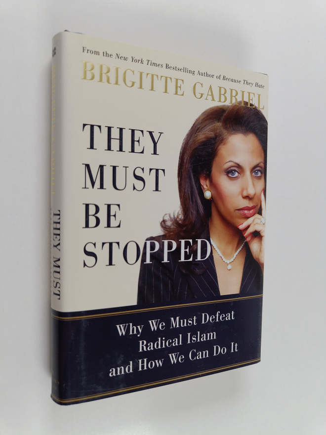 Brigitte Gabriel : They Must Be Stopped - Why We Must Def...