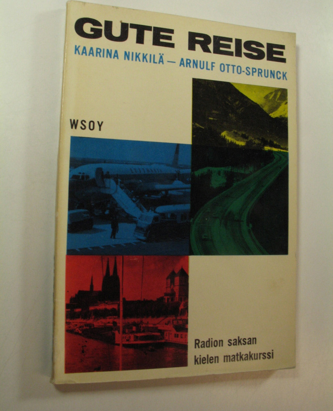 Kaarina Nikkilä : Gute Reise : radion saksan kielen matka...