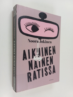 Noora Jokinen : Aikuinen nainen ratissa