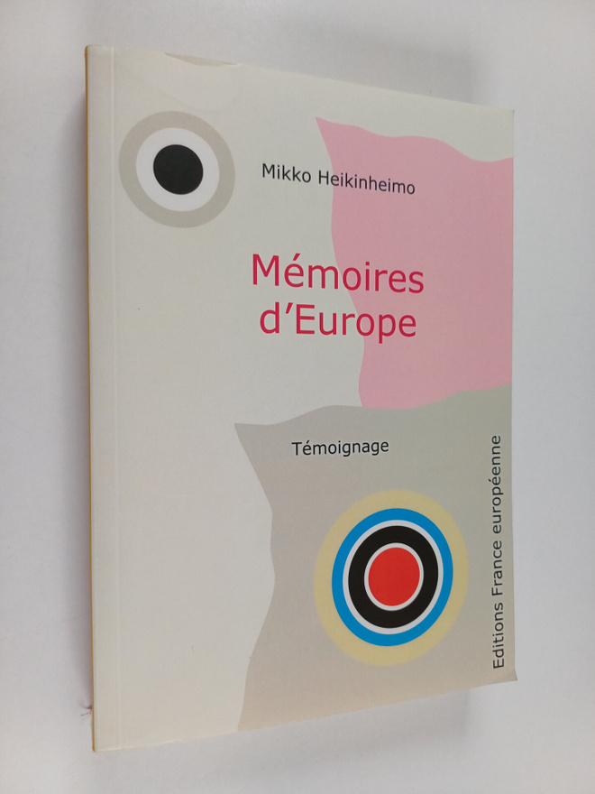 Mikko Heikinheimo : Memoires d'Europe : temoignage