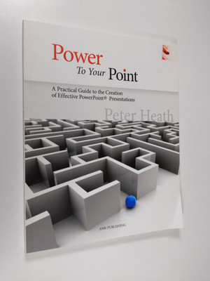 Peter Heath : Power to your Point : a practical guide to ...