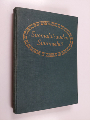 Oskar Albin Kallio : Suomalaisuuden suurmiehiä 1 : Agrico...