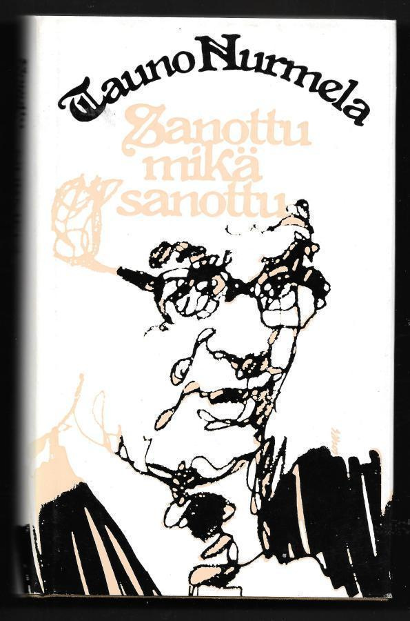 Nurmela, Tauno : Sanottu mikä sanottu