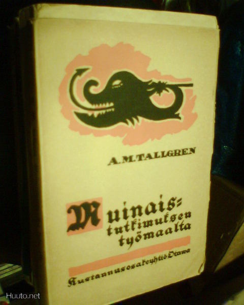 A. M. Tallgren  MUINAISTUTKIMUKSEN TYÖMAALTA ( 1 p.1918 )