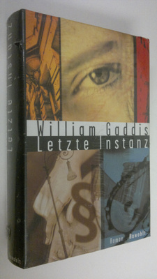 William Gaddis : Letzte Instanz : Roman