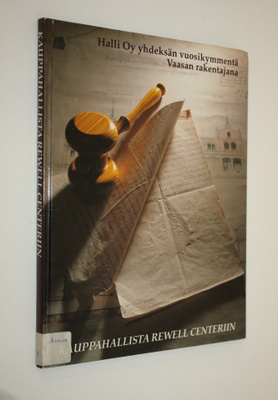 Ilmari Laukkonen : Kauppahallista Rewell Centeriin : Hall...
