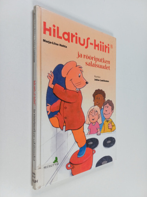 Marja-Liisa Huhta : Hilarius-hiiri ja rööriputken salaisu...