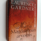 Laurence Gardner : Maria Magdaleenan arvoitus - pikkukuva 1