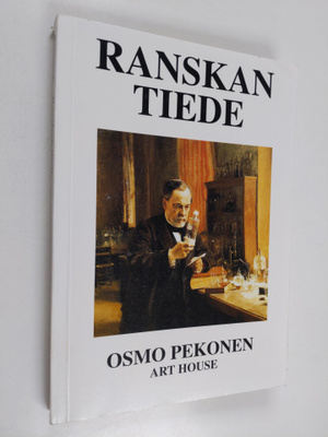 Osmo Pekonen : Ranskan tiede : kuuluisia kouluja ja insti...