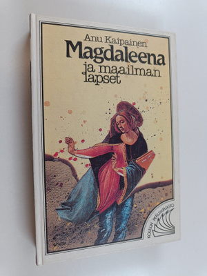 Anu Kaipainen : Magdaleena ja maailman lapset