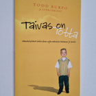 Todd Burpo : Taivas on totta : hämmästyttävä tarina piene... - pikkukuva 1