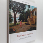 Anna Kortelainen : Puolivilli puutarha : Albert Edelfelti... - pikkukuva 1