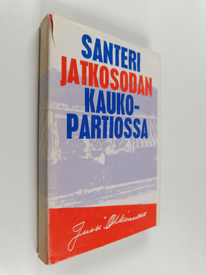 Jussi Olkinuora : Santeri jatkosodan kaukopartiossa