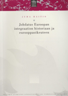 Juha Raitio: Johdatus Euroopan integraation historiaan