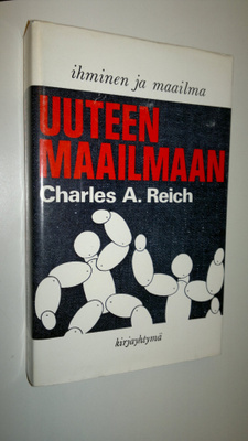 Charlse A. Reich : Uuteen maailmaan