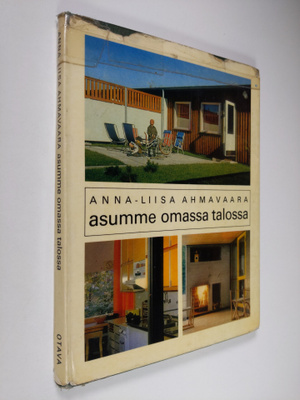 Anna-Liisa Ahmavaara : Asumme omassa talossa