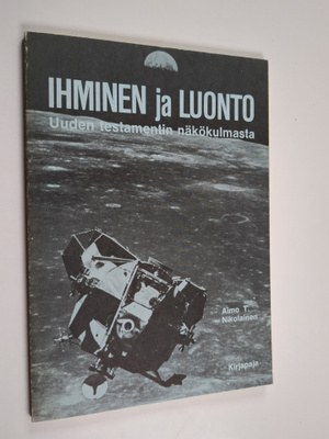 Aimo T. Nikolainen : Ihminen ja luonto Uuden testamentin ...