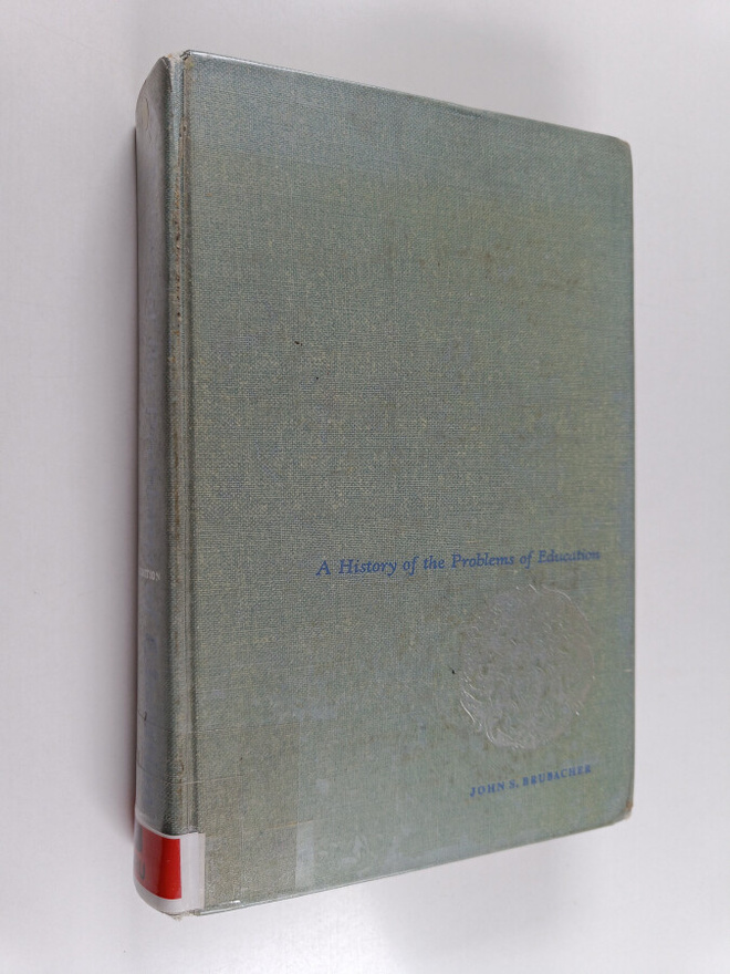 John S. Brubacher : A history of the problems of education