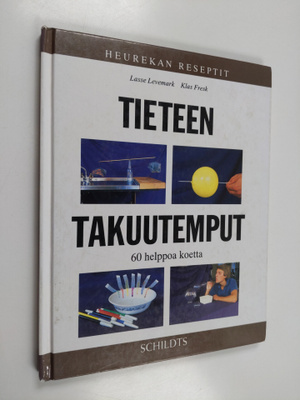 Juhani Lokki ym. : Tieteen takuutemput - 60 helppoa koetta