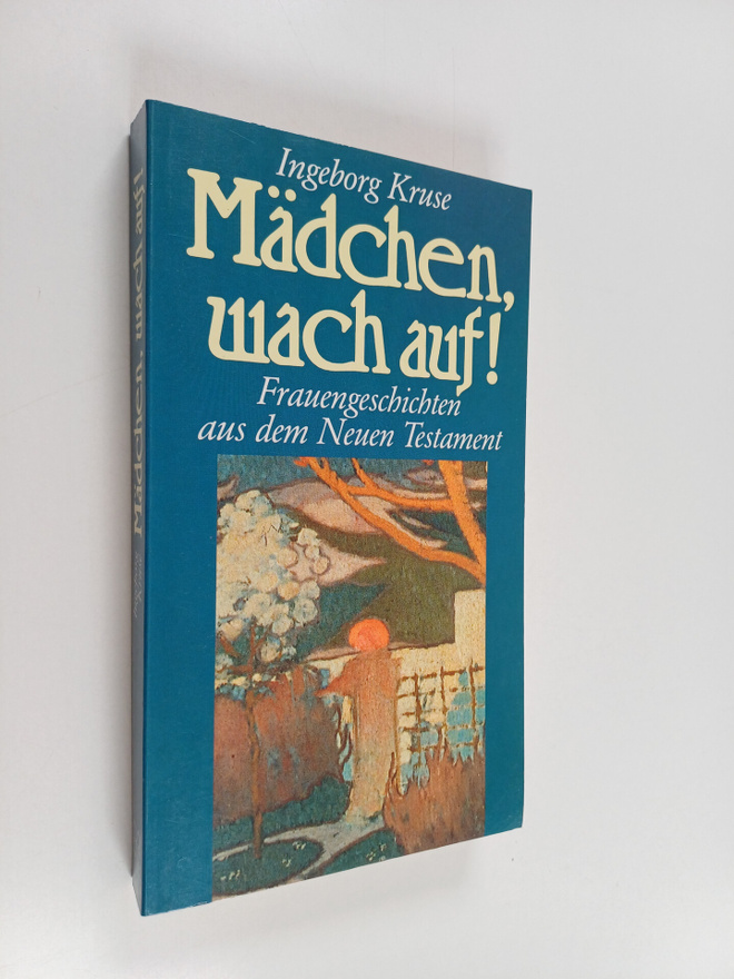 Ingeborg Kruse : Mädchen, wach auf! - Frauengeschichten a...