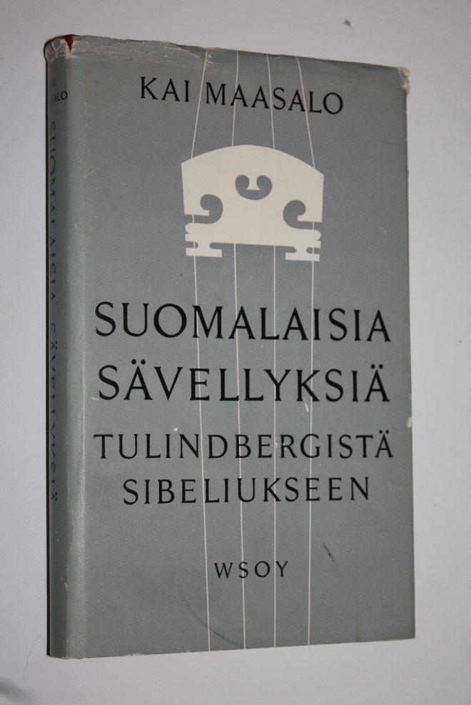 Kai Maasalo : Suomalaisia sävellyksiä : Tulindbergistä Si...