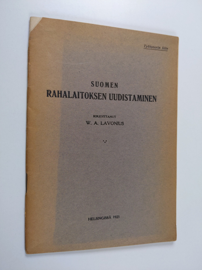 W. A. Lavonius : Suomen rahalaitoksen uudistaminen
