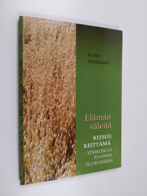 Voitto Myllärinen : Elämän säleitä : kitsuu keittämä - tö...
