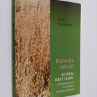 Voitto Myllärinen : Elämän säleitä : kitsuu keittämä - tö... - pikkukuva 1
