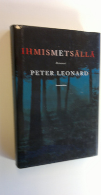 Peter Leonard : Ihmismetsällä (signeerattu)