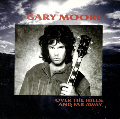 Gary Moore: Over The Hills And Far Away 7"