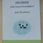 Jyrki Penttinen: Arginiini - pikkukuva 1