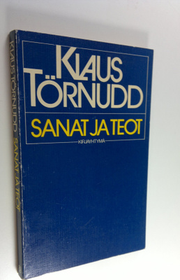Klaus Törnudd : Sanat ja teot : ulkopoliittisia kirjoitelmia