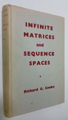 Richard G. Cooke : Infinite Matrices and Sequence Spaces