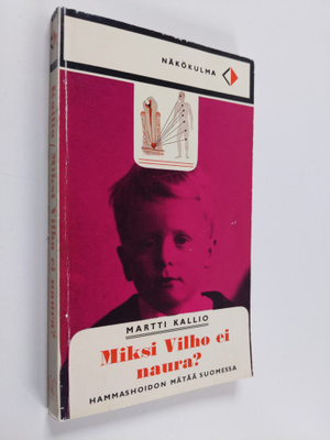 Martti Kallio : Miksi Vilho ei naura : Hammashoidon mätää...