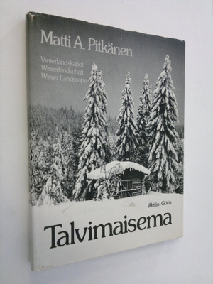 Matti A. Pitkänen : Talvimaisema = Vinterlandskapet = Win...