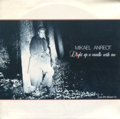 MIKAEL ANREOT: Light Up A Candle With Me / You Are Late 7"kk