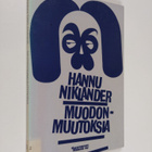 Hannu Niklander : Muodonmuutoksia - pikkukuva 1