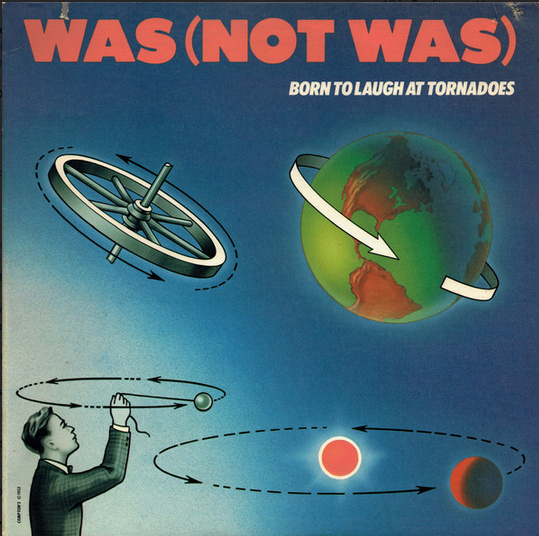 Was (Not Was) - Born to laugh at tornadoes LP