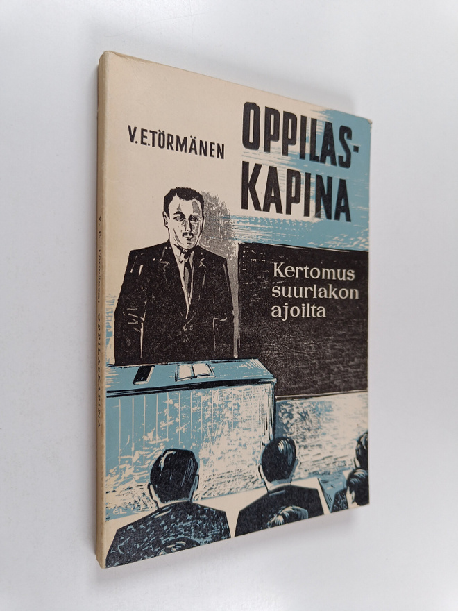 V. E. Törmänen : Oppilaskapina : kertomus suurlakon ajoilta