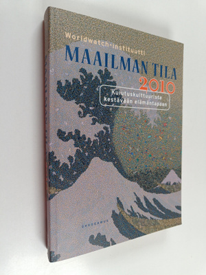 Maailman tila 2010 : kulutuskulttuurista kestävään elämän...