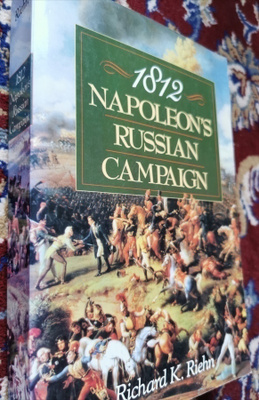 Richard K. Riehn 1812 Napoleon's Russian Campaign