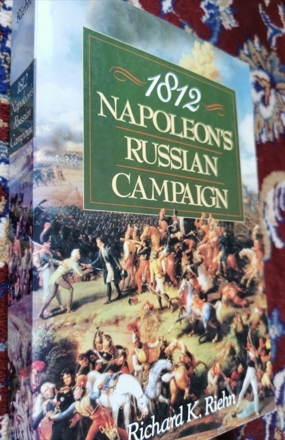 Richard K. Riehn 1812 Napoleon's Russian Campaign