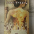 Anna Ekberg - Salattu, Uskottu, Kadotettu, Vaarallinen... - pikkukuva 2