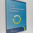 Pirjo ym. (toim.) Manninen : Hyvä työterveyshuoltokäytäntö - pikkukuva 1