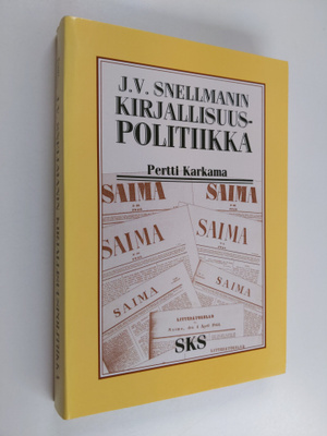 Pertti Karkama : J. V. Snellmanin kirjallisuuspolitiikka