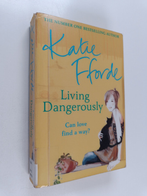 Katie Fforde : Living dangerously