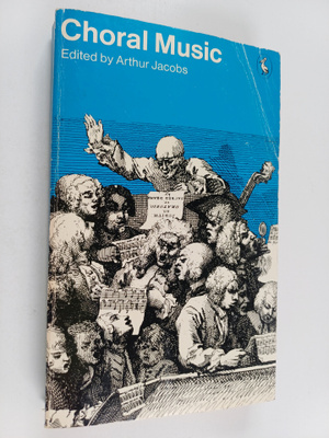 Arthur Jacobs : Choral music : A symposium