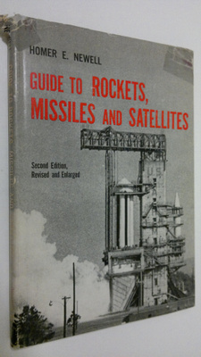 Homer E. Newell : Guide to rockets, missiles and satellites