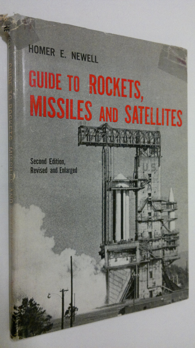 Homer E. Newell : Guide to rockets, missiles and satellites