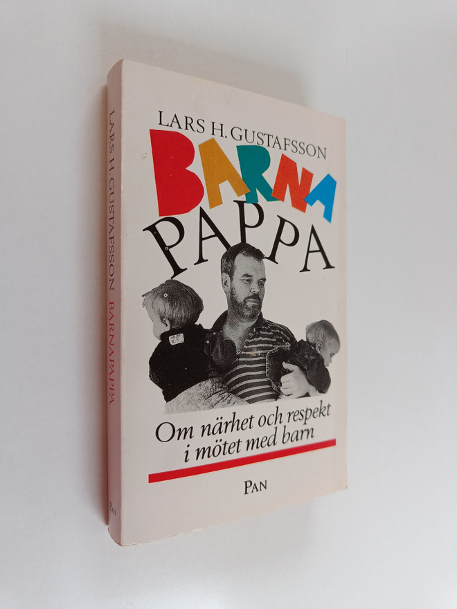 Lars H. Gustafsson : Barnapappa : om närhet och respekt i...